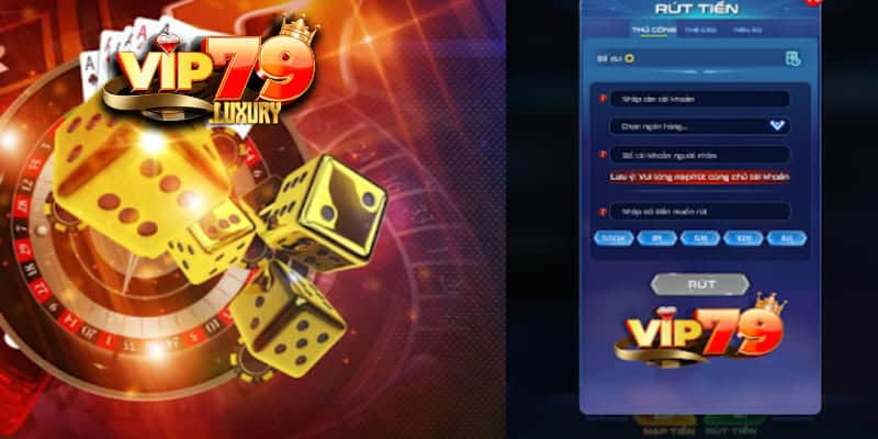 Rút tiền VIP79 được thực hiện như thế nào?