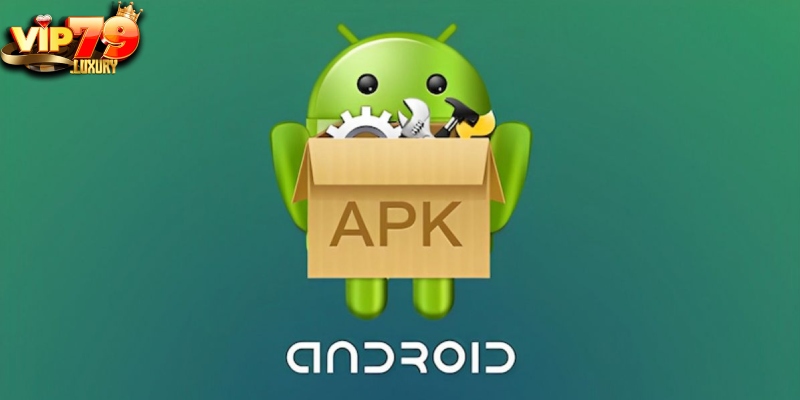 Cách tải Vip79 về các thiết bị chạy Android